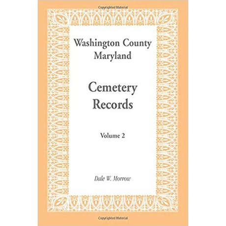 Washington County, Maryland Cemetery Records: Volume 2