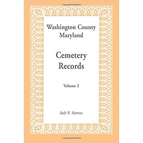 Washington County, Maryland Cemetery Records: Volume 2