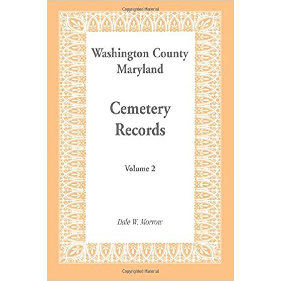 Washington County, Maryland Cemetery Records: Volume 2