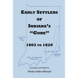 Early Settlers of Indiana's Gore, 1803-1820