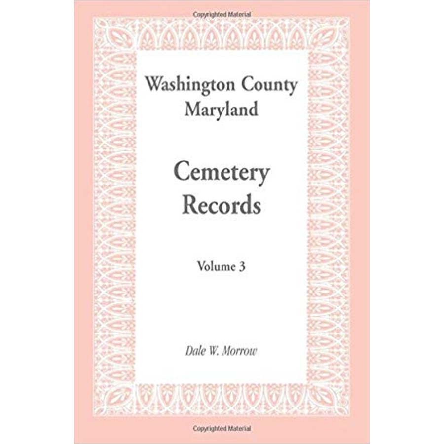 Washington County, Maryland Cemetery Records: Volume 3