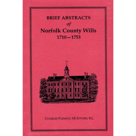 Brief Abstracts of Norfolk County [Virginia] Wills, 1710-1753