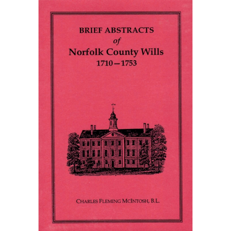 Brief Abstracts of Norfolk County [Virginia] Wills, 1710-1753