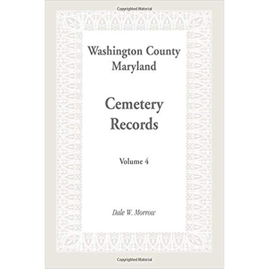 Washington County, Maryland Cemetery Records: Volume 4