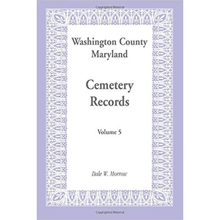 Washington County, Maryland Cemetery Records: Volume 5