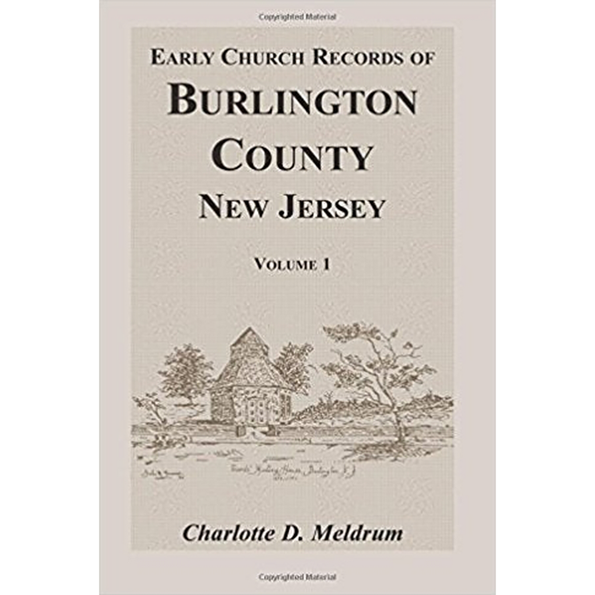 Early Church Records of Burlington County, New Jersey Volume 1