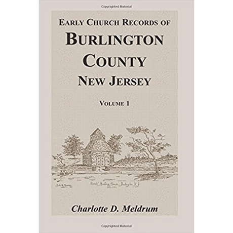 Early Church Records of Burlington County, New Jersey Volume 1