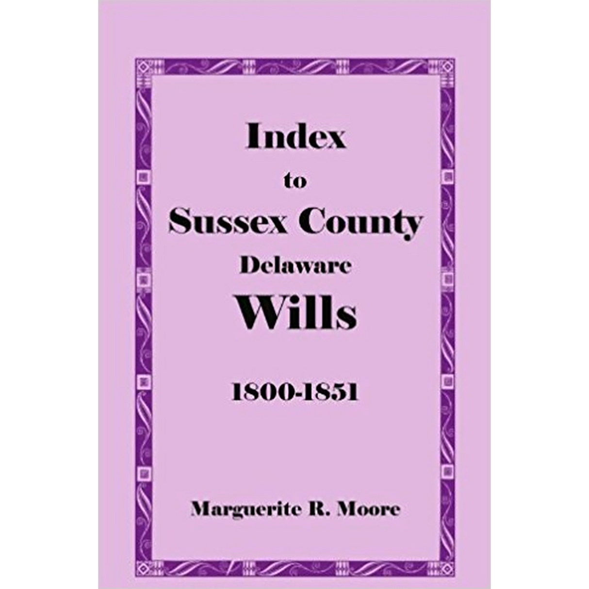 Index to Sussex County, Delaware Wills: 1800-1851