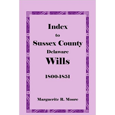 Index to Sussex County, Delaware Wills: 1800-1851