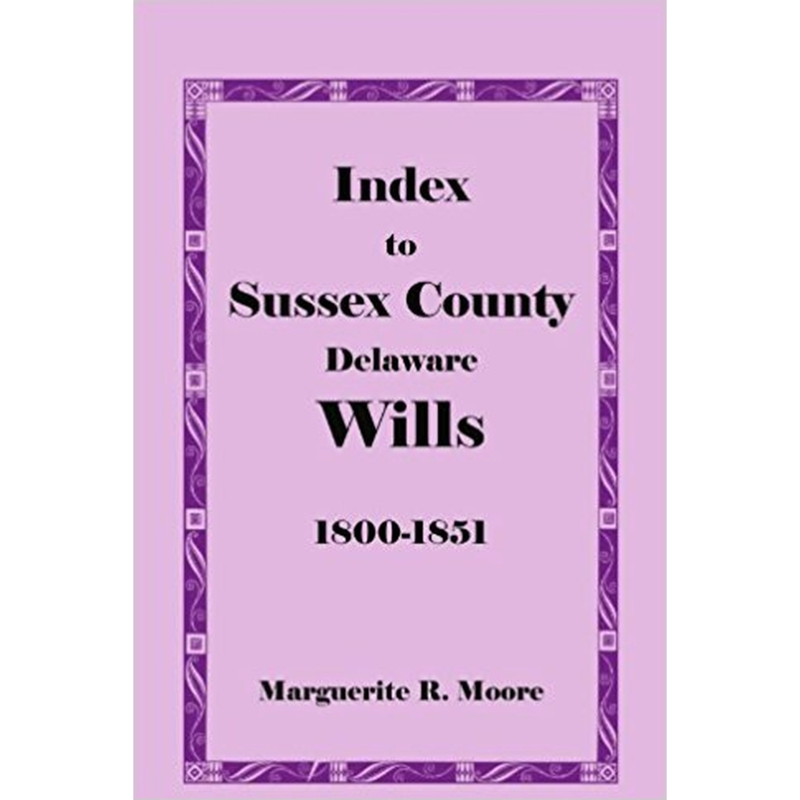 Index to Sussex County, Delaware Wills: 1800-1851