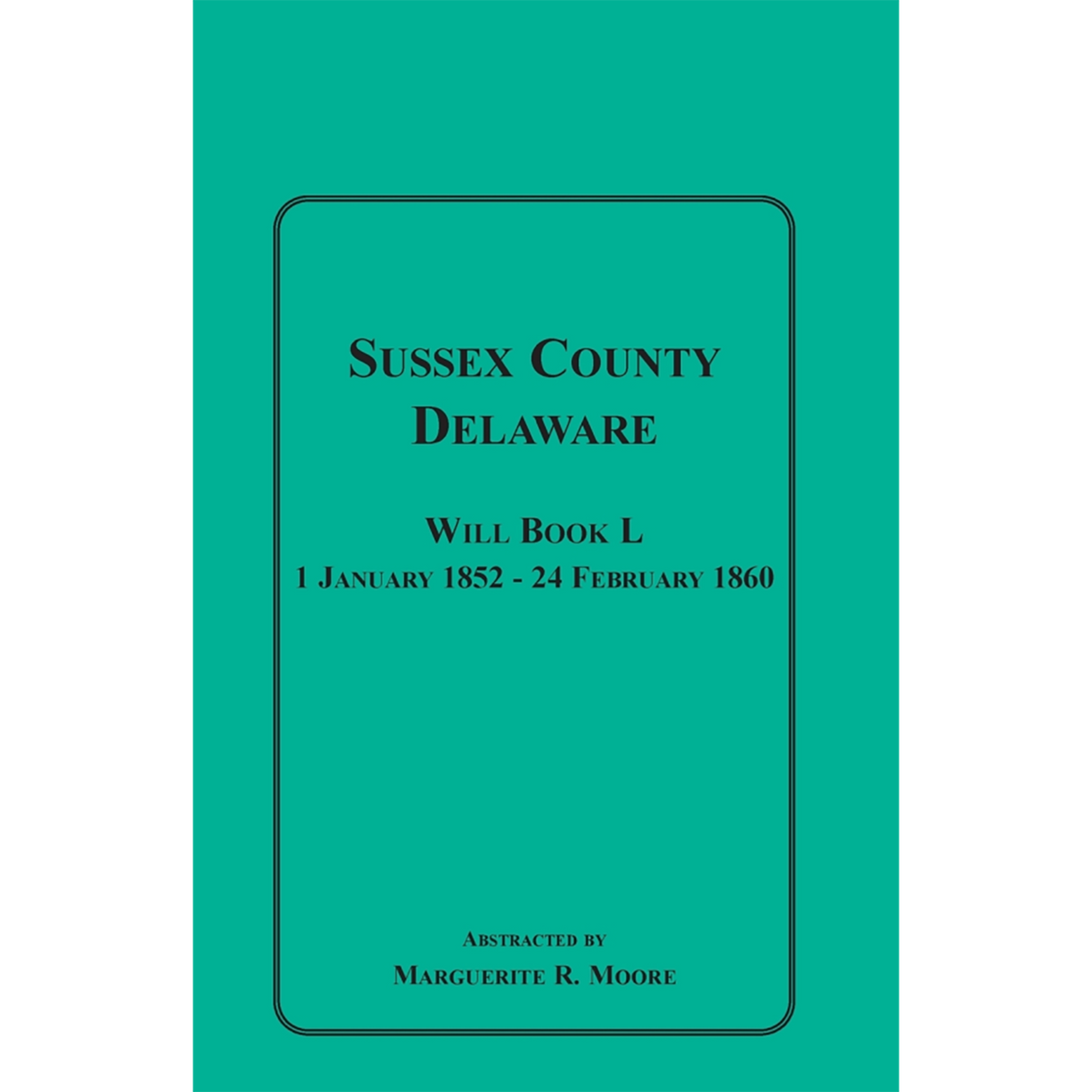 Sussex County, Delaware Wills, 1 January 1852-24 February 1860, Book L