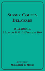 Sussex County, Delaware Will Book L: 1 January 1852-24 February 1860