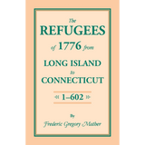 The Refugees of 1776 from Long Island to Connecticut Volume 1