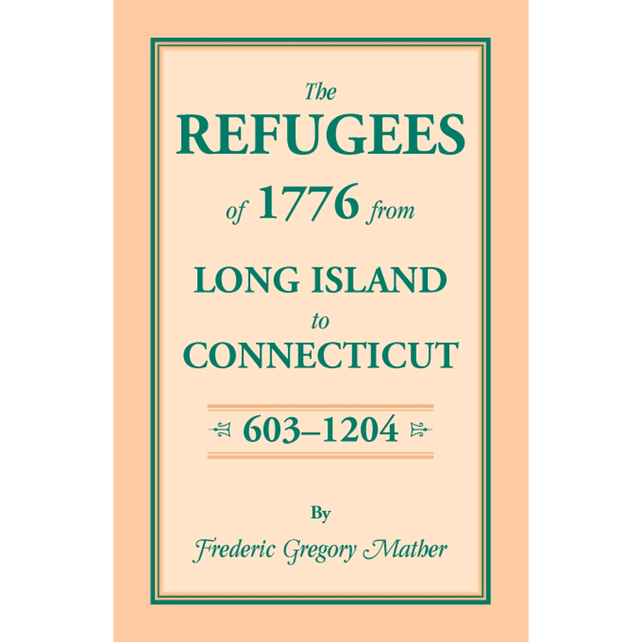 The Refugees of 1776 from Long Island to Connecticut Volume 2