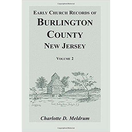 Early Church Records of Burlington County, New Jersey Volume 2