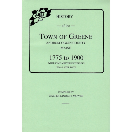 Sesquicentennial History of the Town of Greene, Androscoggin County, Maine, 1775-1900