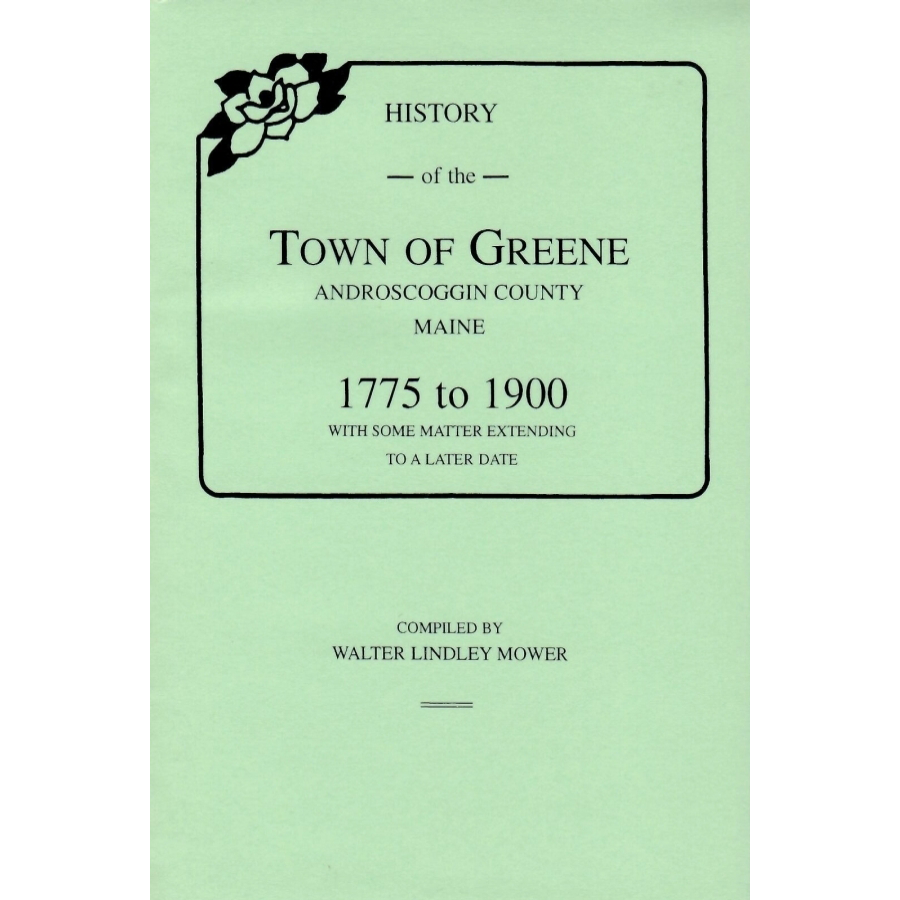 Sesquicentennial History of the Town of Greene, Androscoggin County, Maine, 1775-1900