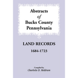 Abstracts of Bucks County, Pennsylvania Land Records, 1684-1723