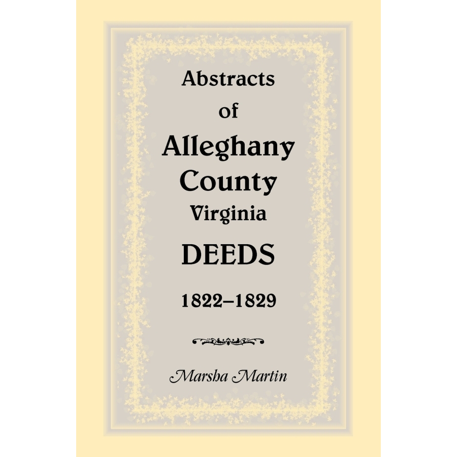 Abstracts of Alleghany County, Virginia, Deeds 1822-1829
