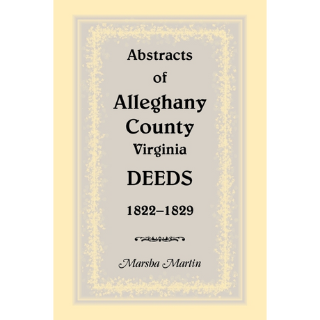 Abstracts of Alleghany County, Virginia, Deeds 1822-1829