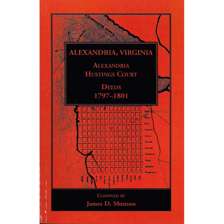 Alexandria, Virginia Hustings Court Deeds, Volume 2: 1797-1801