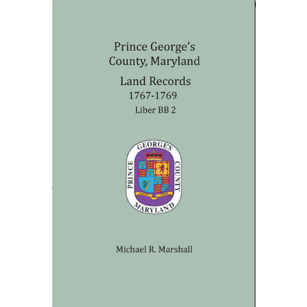 Prince George's County, Maryland Land Records, 1767-1769