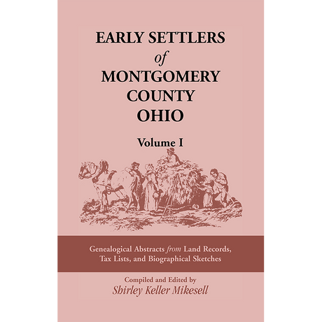 Early Settlers of Montgomery County, Ohio, Volume 1