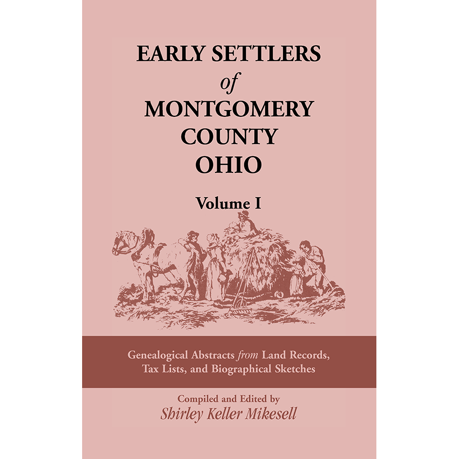 Early Settlers of Montgomery County, Ohio, Volume 1