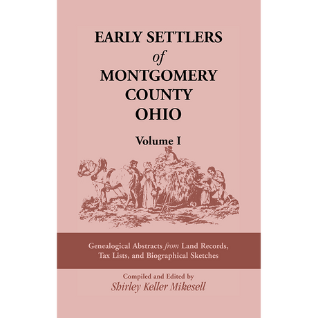 Early Settlers of Montgomery County, Ohio, Volume 1