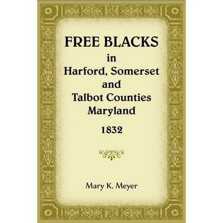 Free Blacks in Harford, Somerset and Talbot Counties, Maryland, 1832