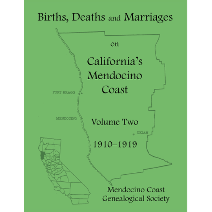 Births, Deaths and Marriages on California's Mendocino Coast: Volume Two, 1910-1919