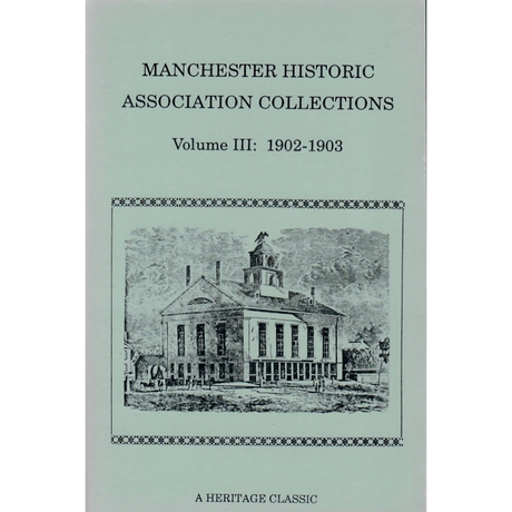 Manchester Historic Association Collections, Volume 3, 1902-1903