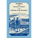 Smuggling in the American Colonies at the Outbreak of the Revolution with Special Reference to the West Indies Trade