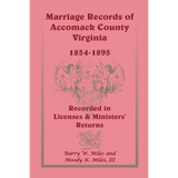 Marriage Records of Accomack County, Virginia, 1854-1895 (Recorded in Licenses and Ministers' Returns)