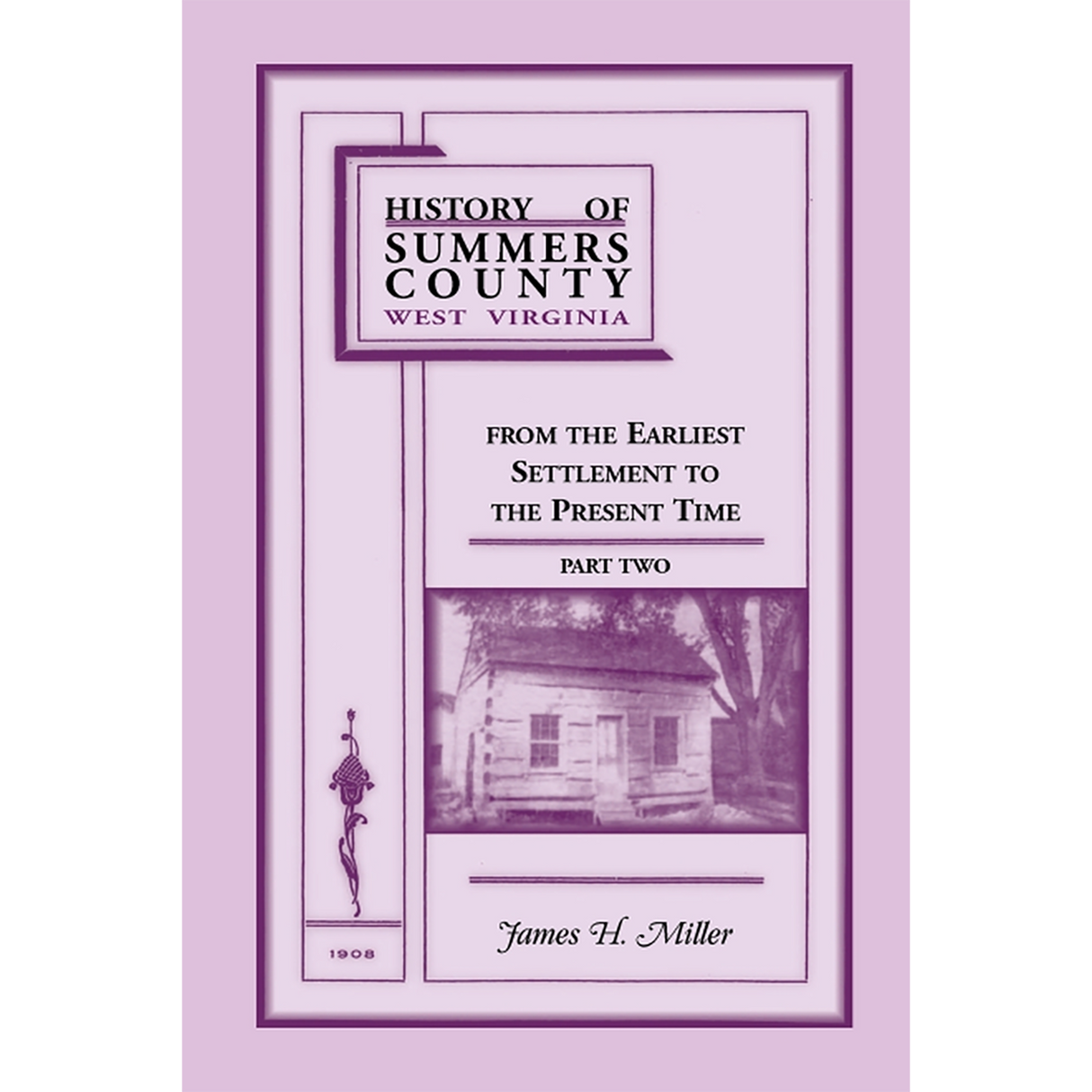 History of Summers County, West Virginia From the Earliest Settlement to the Present Time, Volume 2