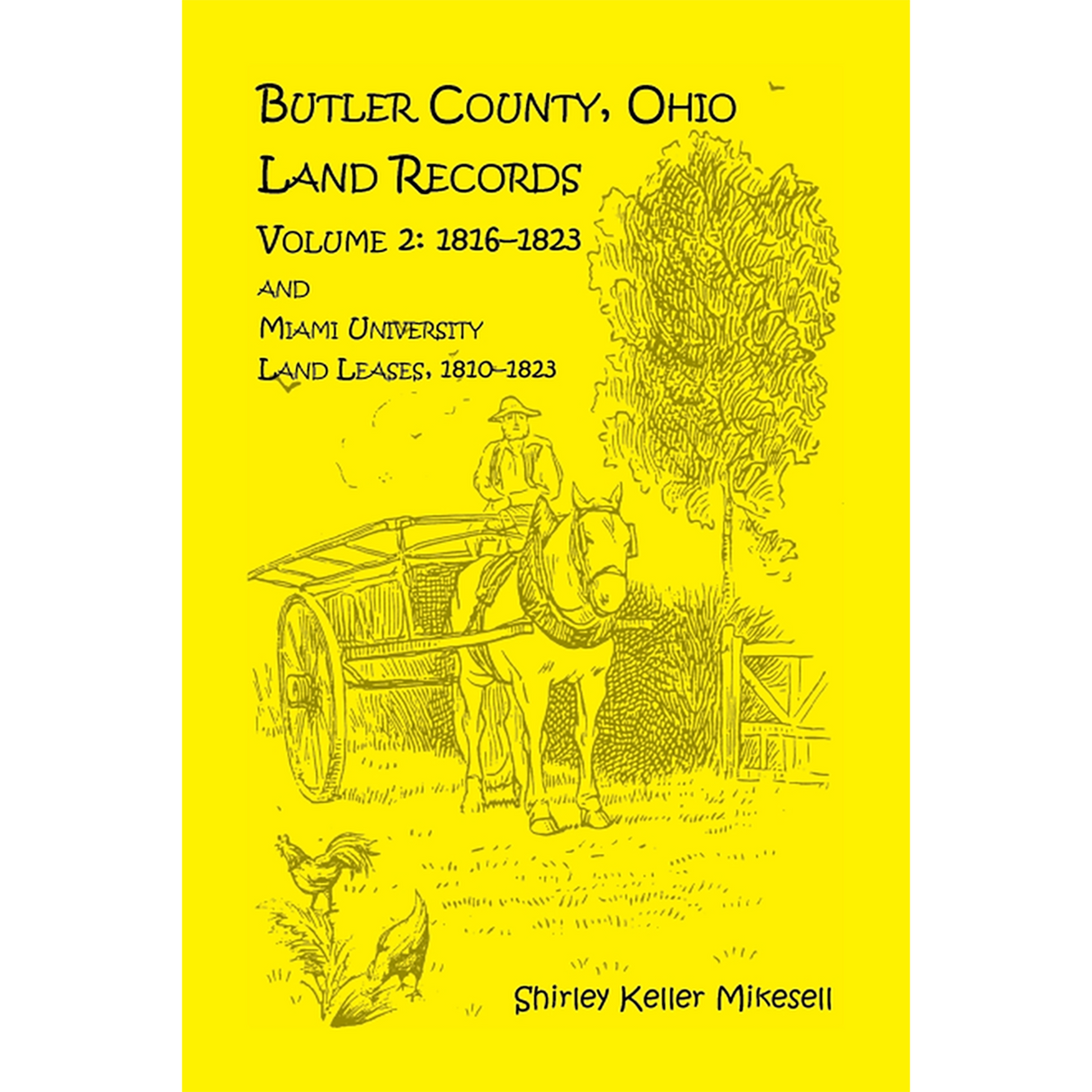 Butler County, Ohio, Land Records, Volume 2: 1816-1823 and Miami University Land Leases 1810-1823