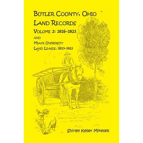 Butler County, Ohio, Land Records, Volume 2: 1816-1823 and Miami University Land Leases 1810-1823