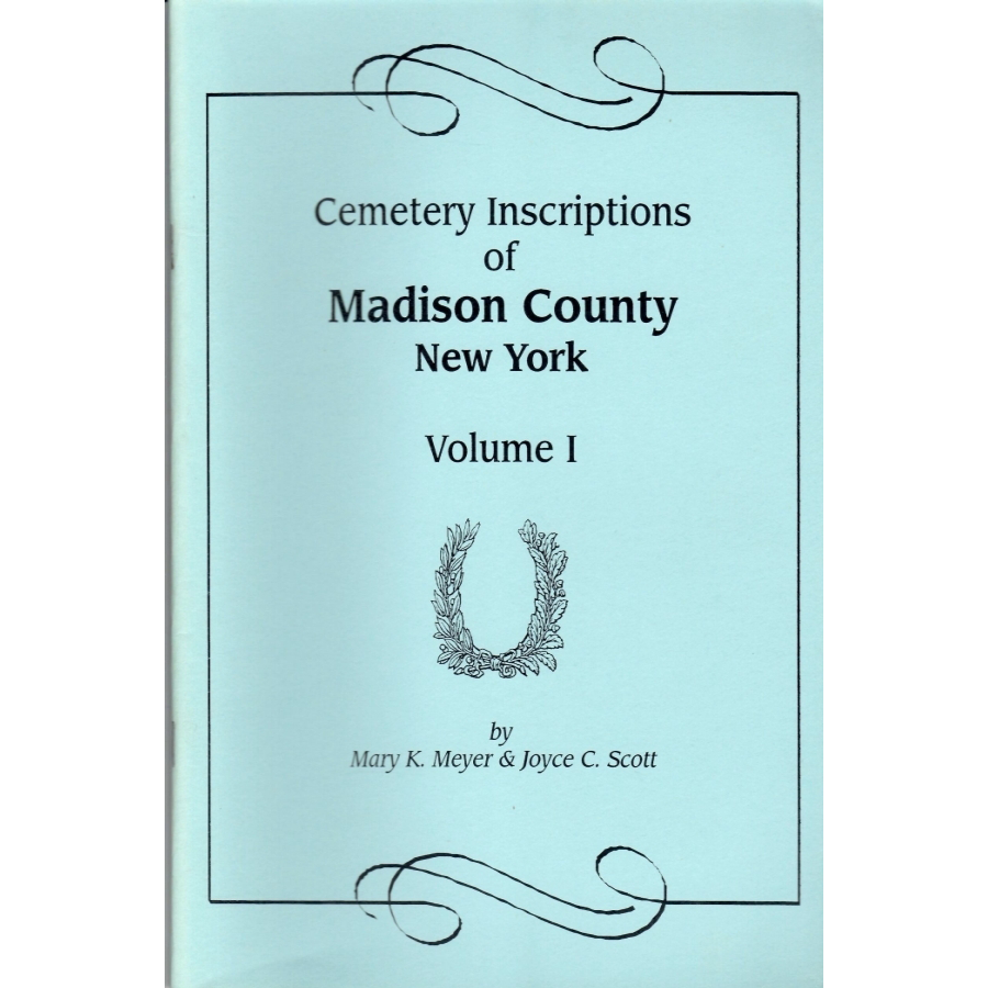 Cemetery Inscriptions of Madison County, New York, Volume 1
