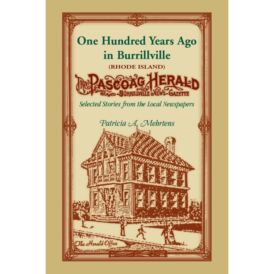 100 Years Ago In Burrillville (Rhode Island): Selected Stories from the Local Newspapers