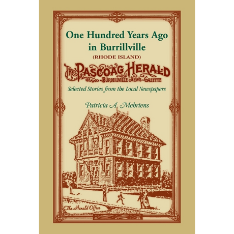 100 Years Ago In Burrillville (Rhode Island): Selected Stories from the Local Newspapers