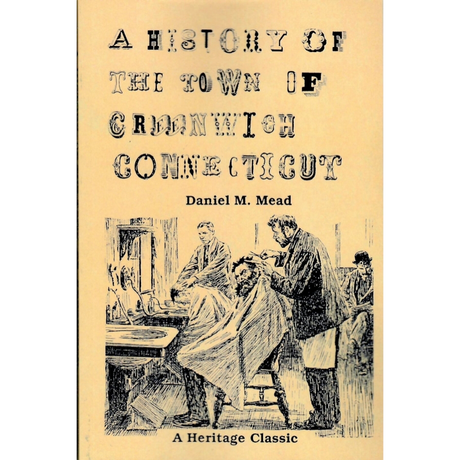 A History of the Town of Greenwich, Fairfield County, Connecticut