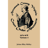 Accomack County, Virginia Court Order Abstracts, Volume 5: 1676-1678