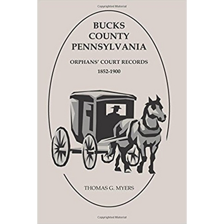 Bucks County, Pennsylvania Orphans' Court Records 1852-1900