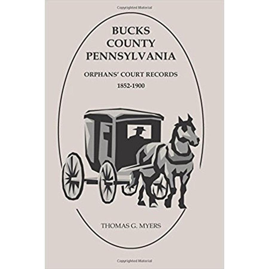 Bucks County, Pennsylvania Orphans' Court Records 1852-1900