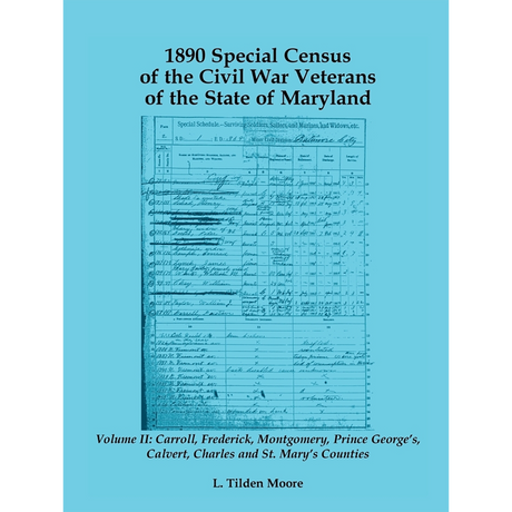 1890 Special Census of the Civil War Veterans of the State of Maryland: Volume II