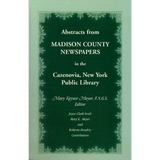 Abstracts from Madison County, New York Newspapers in the Cazenovia Public Library