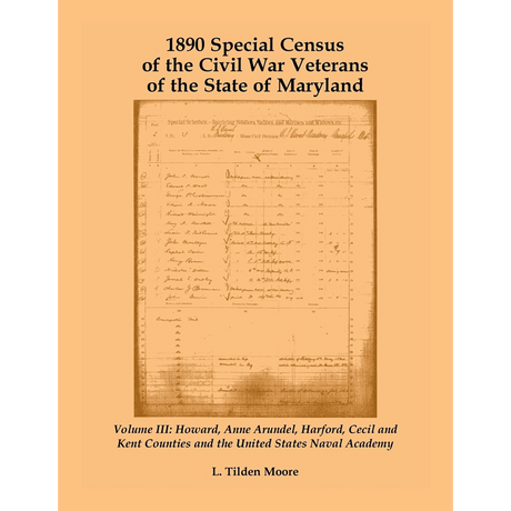 1890 Special Census of the Civil War Veterans of the State of Maryland: Volume III