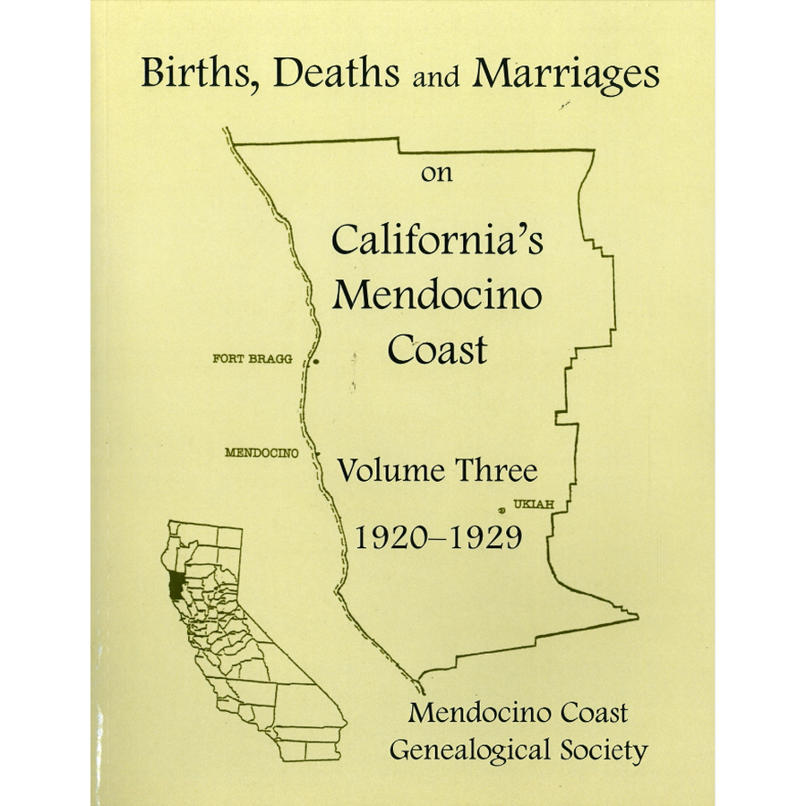 Births, Deaths and Marriages on California's Mendocino Coast, Volume 3, 1920-1929
