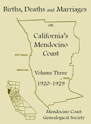 Births, Deaths and Marriages on California's Mendocino Coast, Volume 3, 1920-1929