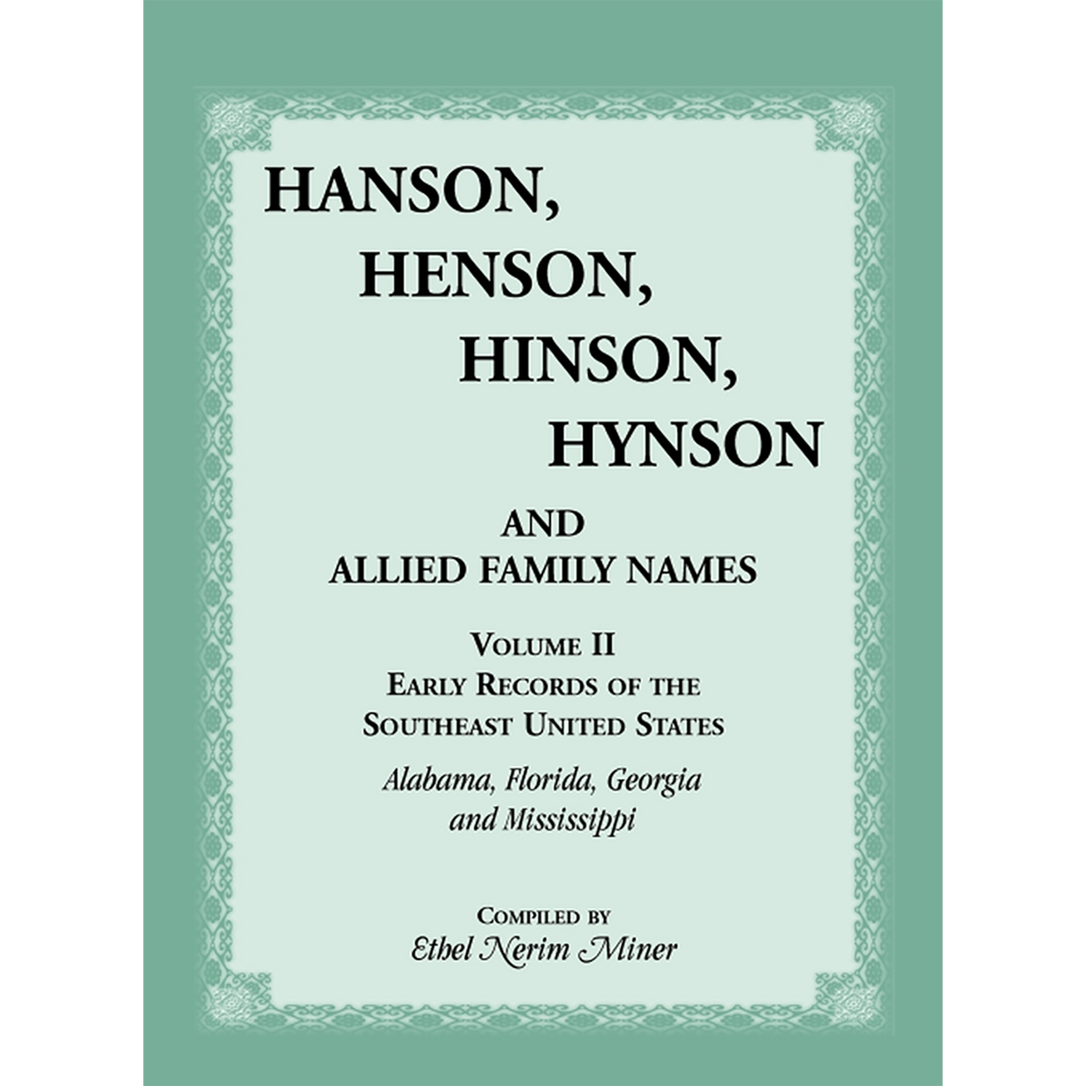Hanson, Henson, Hinson, Hynson and Allied Family Names: Volume II: Early Records of the United States: Southeast